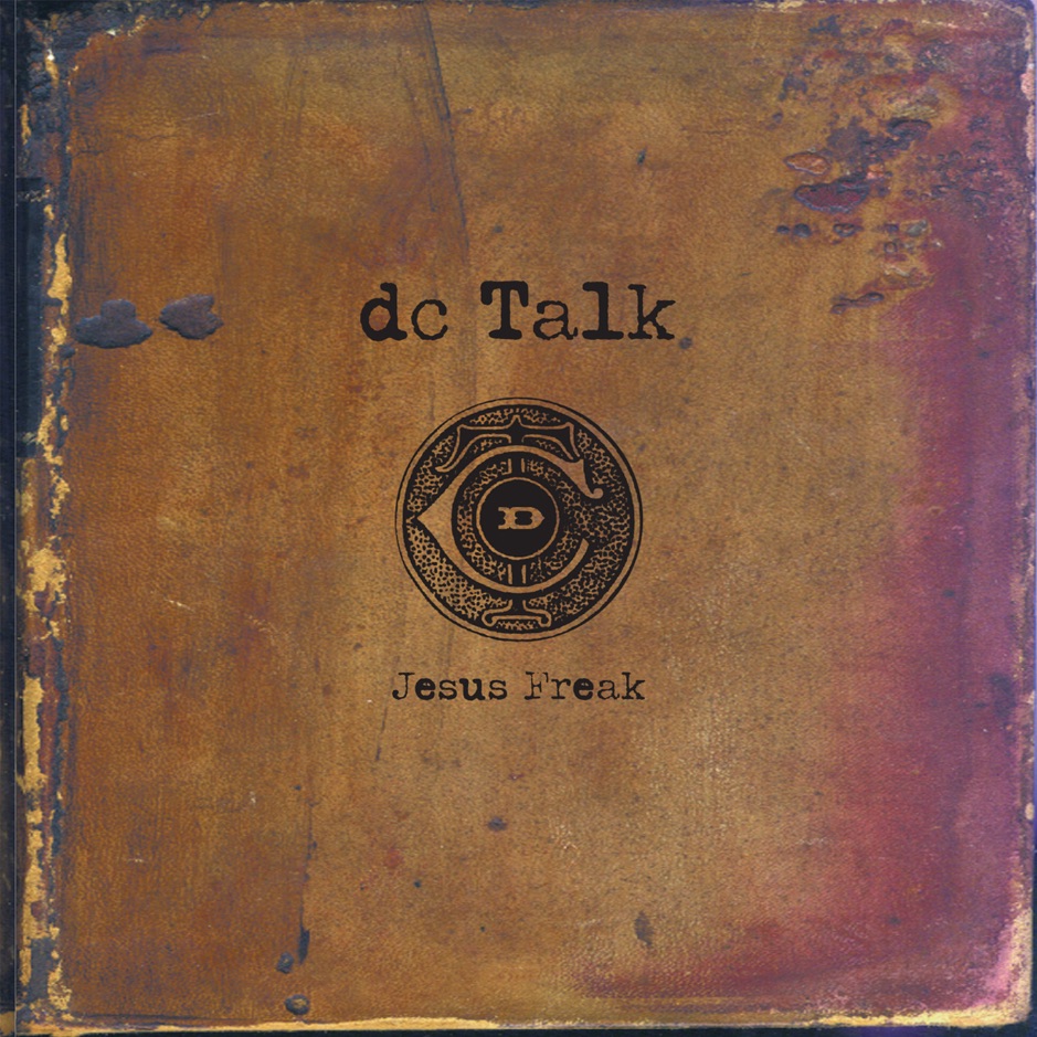 DC Talk - Jesus Freak